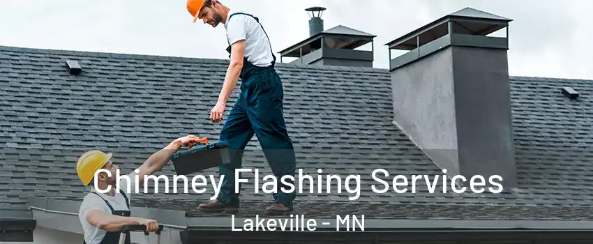 Chimney Flashing Services Lakeville - MN