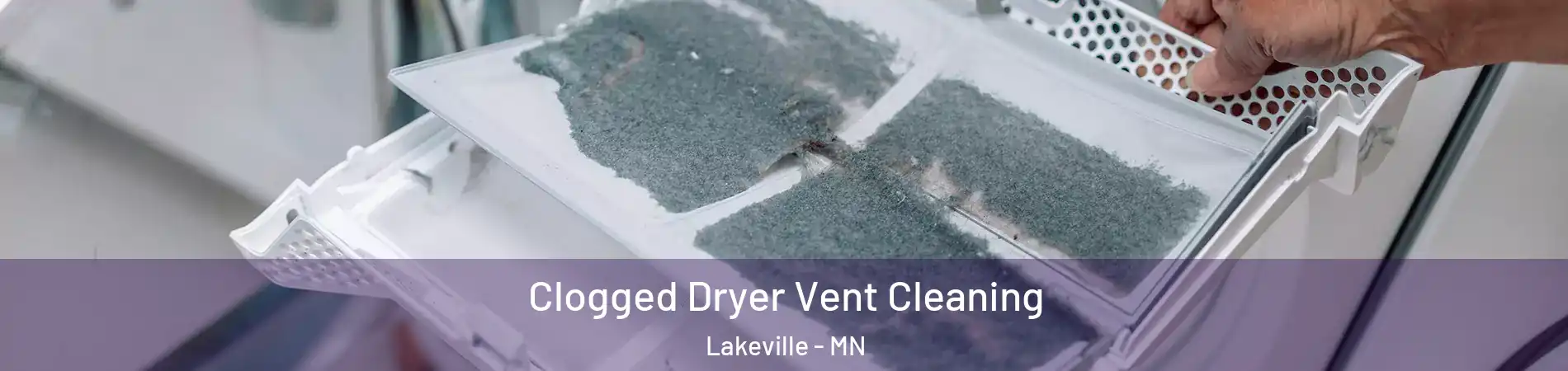  Clogged Dryer Vent Cleaning Lakeville - MN