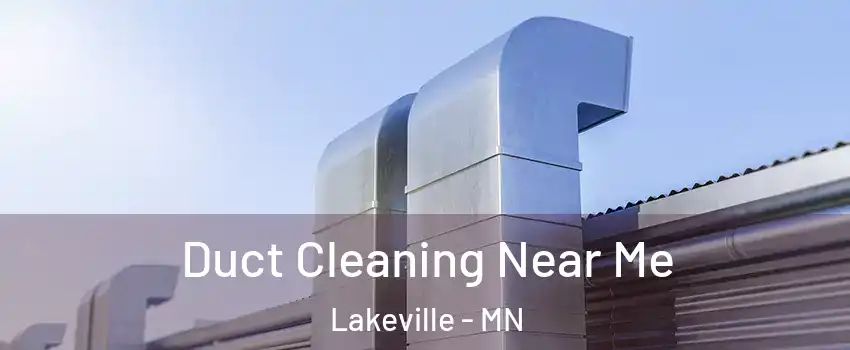  Duct Cleaning Near Me Lakeville - MN