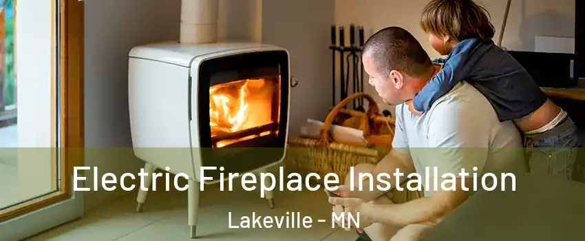  Electric Fireplace Installation Lakeville - MN