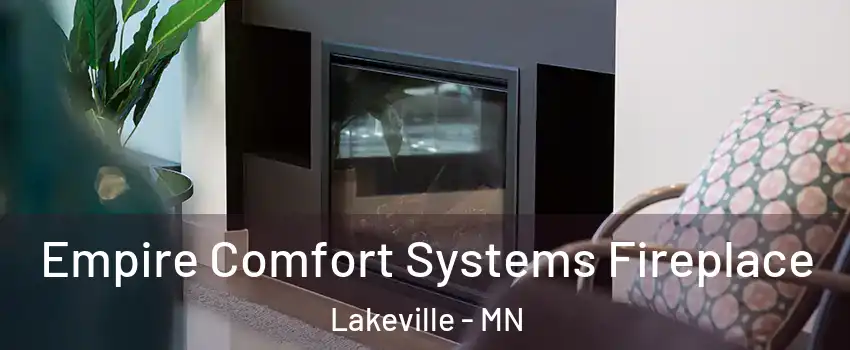  Empire Comfort Systems Fireplace Lakeville - MN
