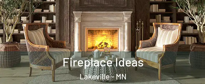  Fireplace Ideas Lakeville - MN