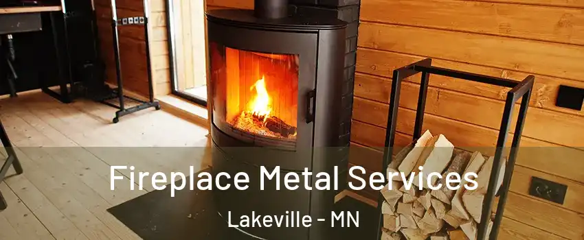Fireplace Metal Services Lakeville - MN