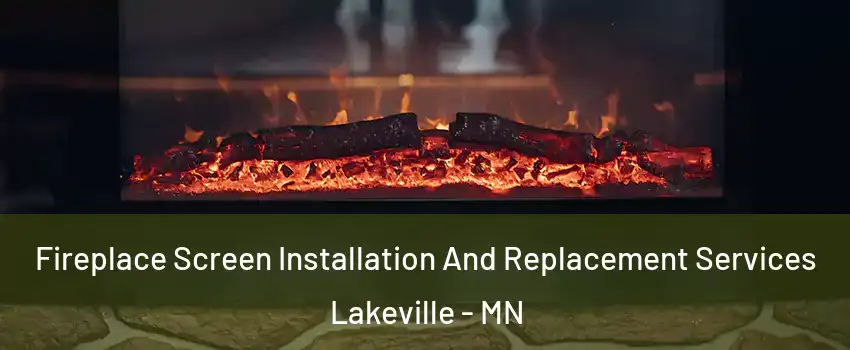  Fireplace Screen Installation And Replacement Services Lakeville - MN