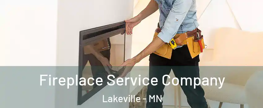 Fireplace Service Company Lakeville - MN