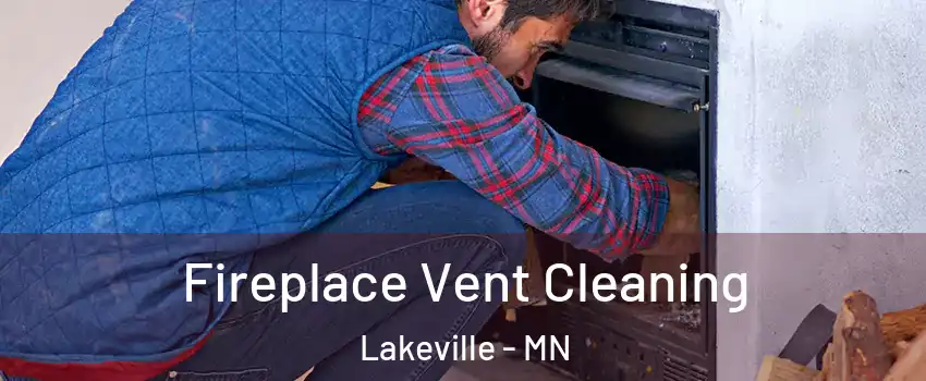 Fireplace Vent Cleaning Lakeville - MN