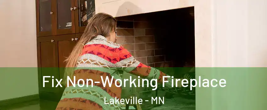  Fix Non-Working Fireplace Lakeville - MN