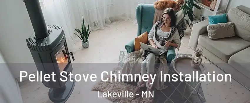  Pellet Stove Chimney Installation Lakeville - MN
