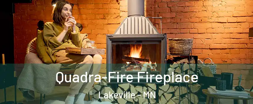  Quadra-Fire Fireplace Lakeville - MN