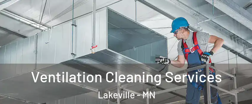  Ventilation Cleaning Services Lakeville - MN