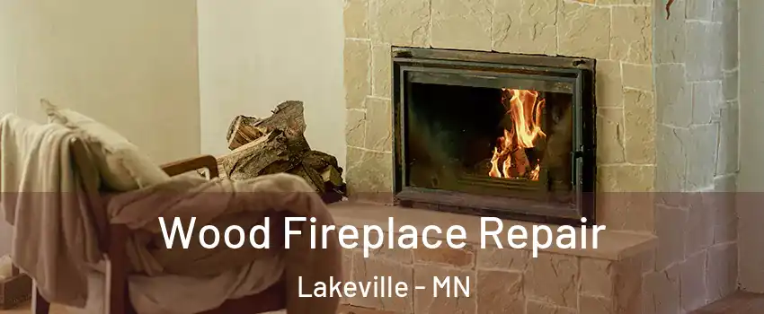  Wood Fireplace Repair Lakeville - MN