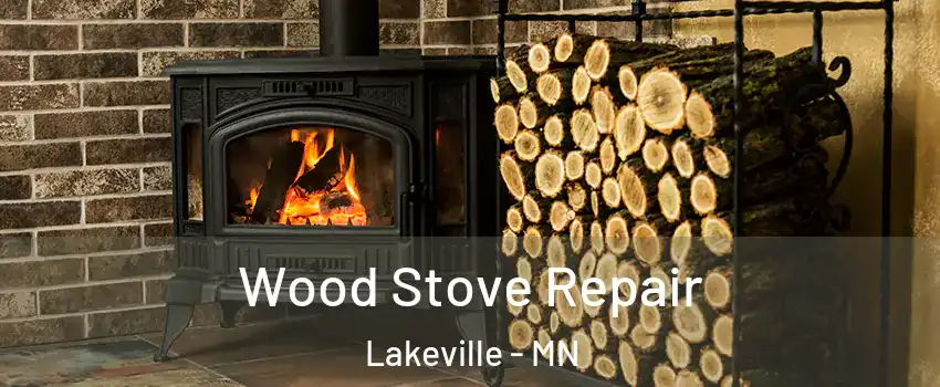  Wood Stove Repair Lakeville - MN